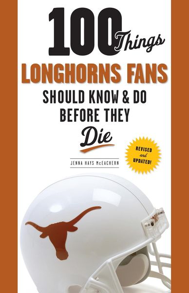Produktbild: 100 Things Longhorns Fans Should Know & Do Before They Die