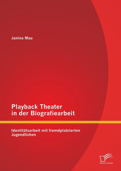 Produktbild: Playback Theater in der Biografiearbeit: Identit&auml;tsarbeit mit fremdplatzierten Jugendlichen