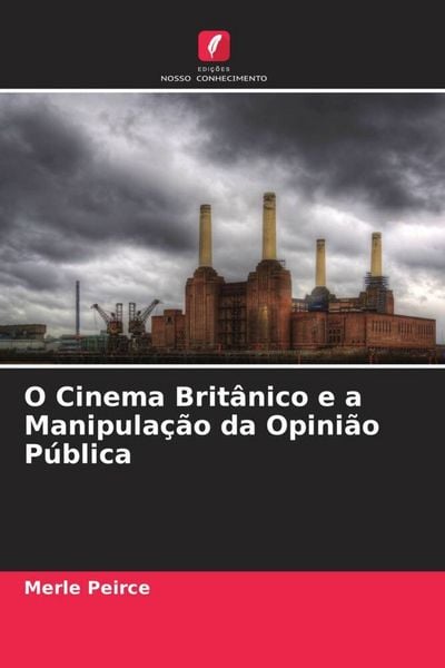 Produktbild: O Cinema Brit&acirc;nico e a Manipula&ccedil;&atilde;o da Opini&atilde;o P&uacute;blica