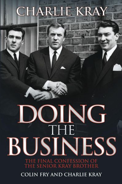 Produktbild: Doing the Business - The Final Confession of the Senior Kray Brother