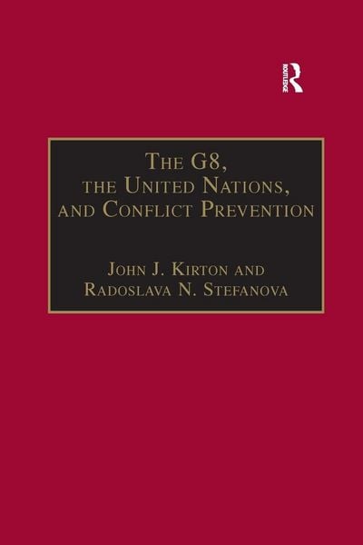 Produktbild: The G8, the United Nations, and Conflict Prevention