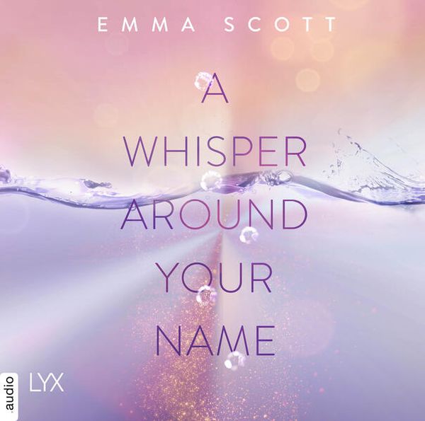 A Whisper Around Your Name - Emma Scott, Download, 9783966353403