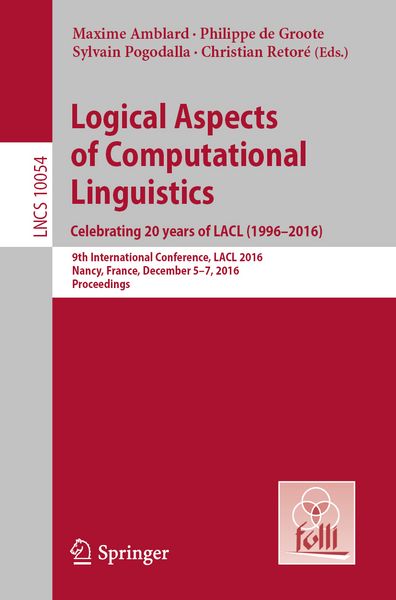 Produktbild: Logical Aspects of Computational Linguistics. Celebrating 20 Years of LACL (1996&ndash;2016)