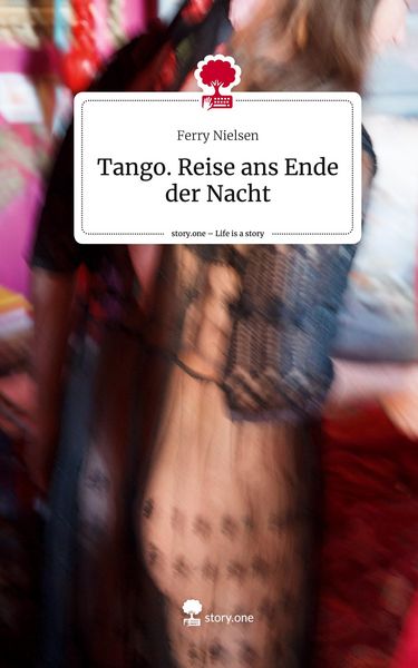 Produktbild: Tango. Reise ans Ende der Nacht. Life is a Story - story.one