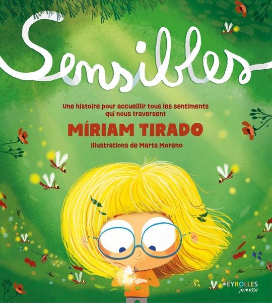 Produktbild: Sensibles: Une Histoire Pour Accueillir Tous Les Sentiments Qui Nous