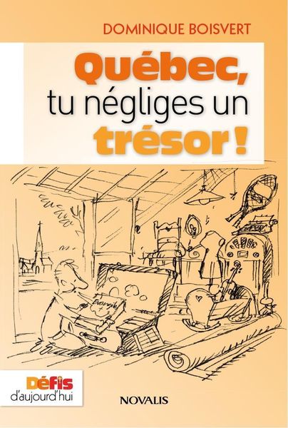 Produktbild: Qu&eacute;bec, tu n&eacute;gliges un tr&eacute;sor!
