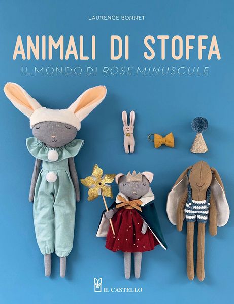 Produktbild: Animali di stoffa. Il mondo di Rose Minuscule