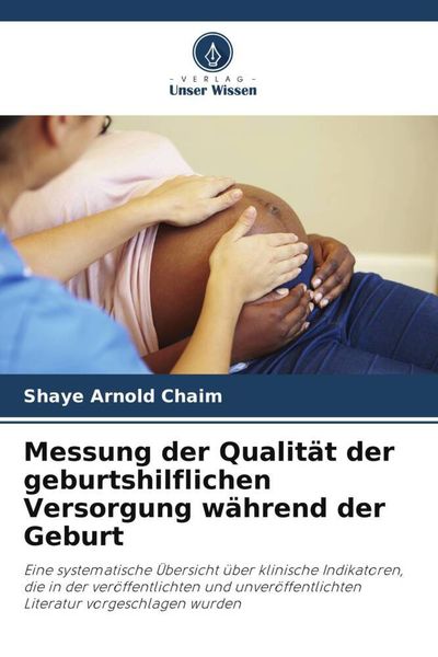 Produktbild: Messung der Qualit&auml;t der geburtshilflichen Versorgung w&auml;hrend der Geburt