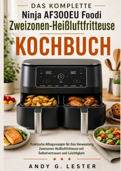 Produktbild: DAS KOMPLETTE Ninja AF300EU Foodi Zweizonen-Hei&szlig;luftfritteuse KOCHBUCH