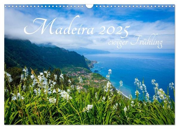 Madeira - ewiger Frühling (Wandkalender 2025 DIN A3 quer), CALVENDO Monatskalender