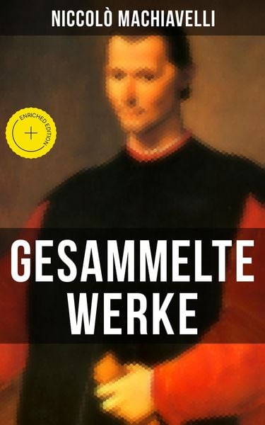 Produktbild: Gesammelte Werke von Niccol&ograve; Machiavelli