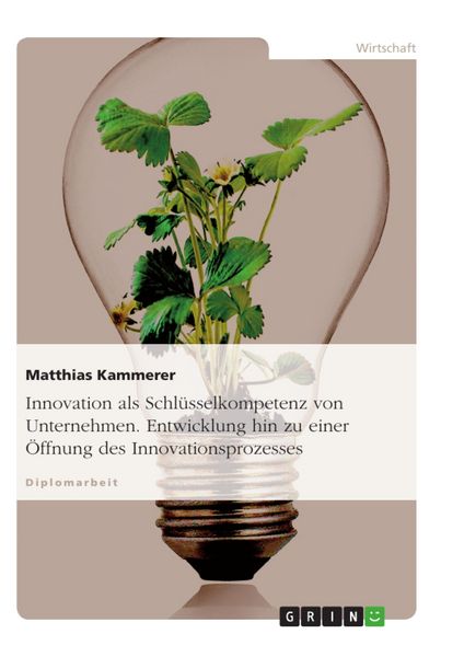 Produktbild: Open Innovation - Ursachen, Instrumente und Motivation der &Ouml;ffnung des Innovationsprozesses
