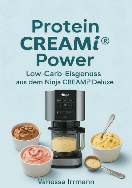 Produktbild: Protein CREAMi&reg; Power &ndash; Low-Carb-Eisgenuss aus dem Ninja CREAMi&reg; Deluxe