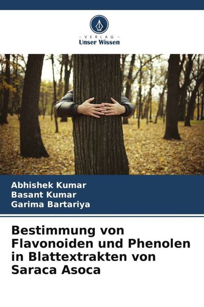 Produktbild: Bestimmung von Flavonoiden und Phenolen in Blattextrakten von Saraca Asoca