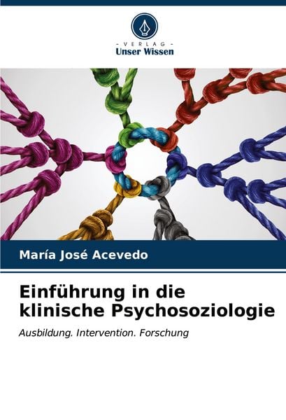 Einführung in die klinische Psychosoziologie, Taschenbuch von María José Acevedo, Verlag Unser Wissen, 9786206648499