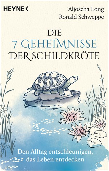 Produktbild: Die 7 Geheimnisse der Schildkr&ouml;te (vollst&auml;ndig aktualisierte und erweiterte Neuausgabe)