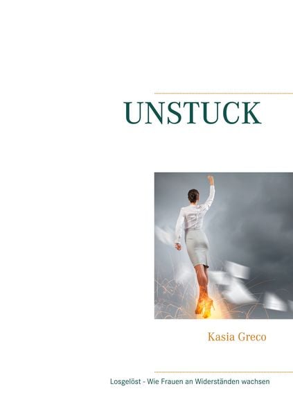 Unstuck, Taschenbuch von Kasia Greco, BoD – Books on Demand, 9783754300268