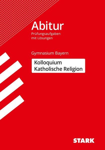 STARK Kolloquiumsprüfung Bayern - Katholische Religion