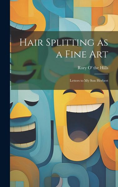 Produktbild: Hair Splitting as a Fine Art: Letters to My Son Herbert