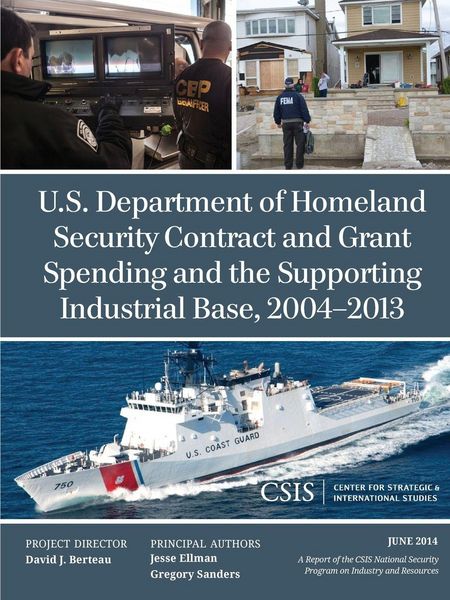 Produktbild: U.S. Department of Homeland Security Contract and Grant Spending and the Supporting Industrial Base, 2004-2013