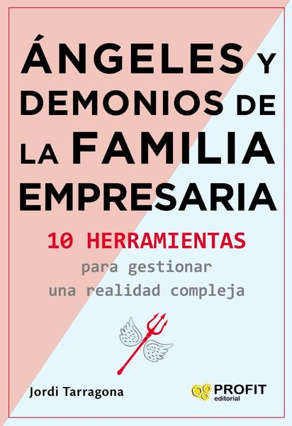 Produktbild: &Aacute;ngeles y demonios de la familia empresaria : 10 herramientas para gestionar una realidad compleja