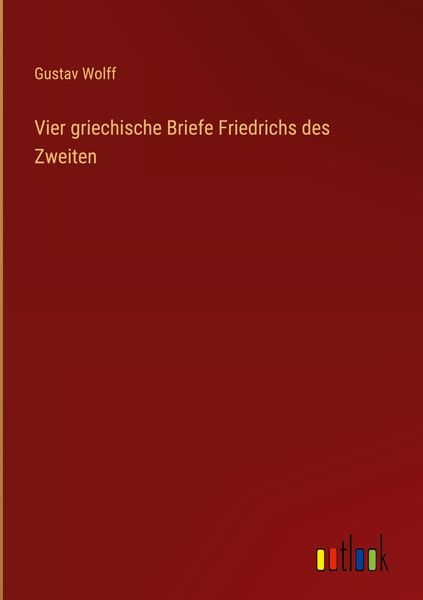 Produktbild: Vier griechische Briefe Friedrichs des Zweiten