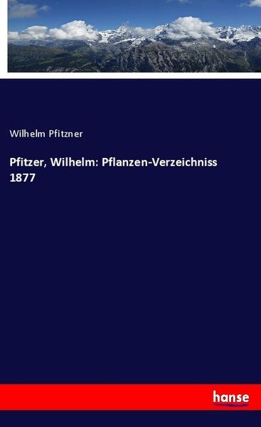 Produktbild: Pfitzer, Wilhelm: Pflanzen-Verzeichniss 1877
