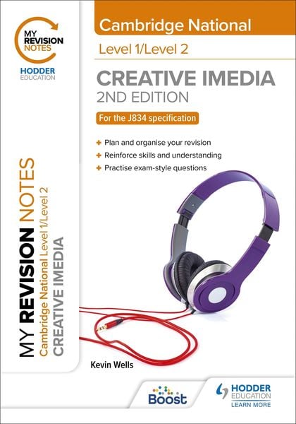 My Revision Notes: Level 1/Level 2 Cambridge National in Creative iMedia: Second Edition, Taschenbuch von Kevin Wells, Hodder Education, 9781398350601