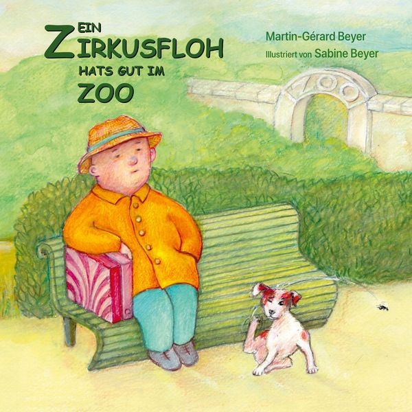 Produktbild: Ein Zirkusfloh hats gut im Zoo