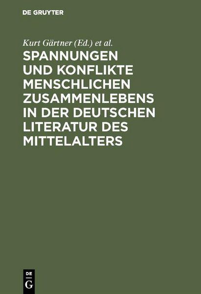 Produktbild: Spannungen und Konflikte menschlichen Zusammenlebens in der deutschen Literatur des Mittelalters