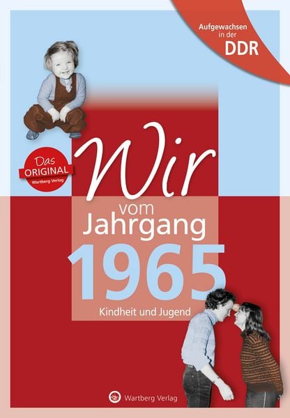 Produktbild: Aufgewachsen in der DDR - Wir vom Jahrgang 1965 - Kindheit und Jugend