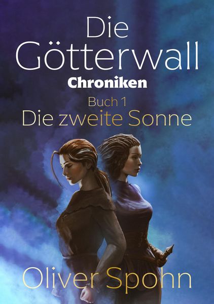 Produktbild: Die G&ouml;tterwall-Chroniken Buch 1: Die zweite Sonne