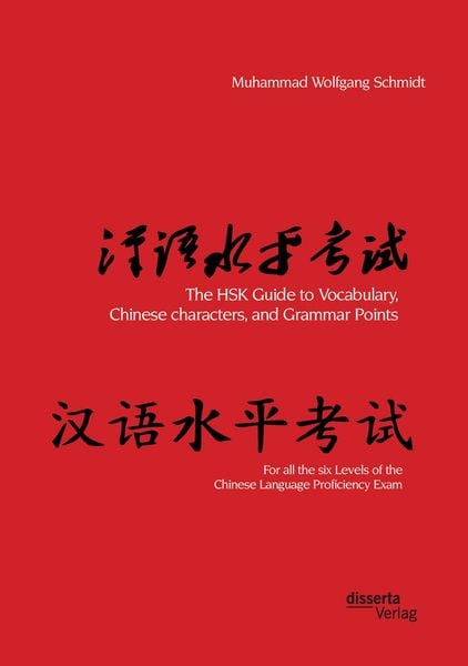 Produktbild: The HSK Guide to Vocabulary, Chinese characters, and Grammar Points: For all the six Levels of the Chinese Language Proficiency Exam