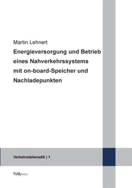 Energieversorgung und Betrieb eines Nahverkehrssystems mit on-board-Speicher und Nachladepunkten