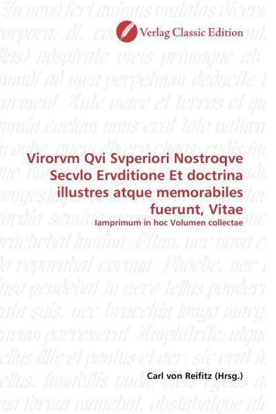 Produktbild: Virorvm Qvi Svperiori Nostroqve Secvlo Ervditione Et doctrina illustres atque memorabiles fuerunt, Vitae