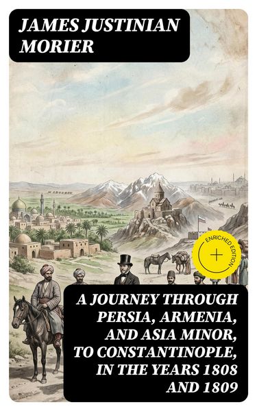 Produktbild: A Journey through Persia, Armenia, and Asia Minor, to Constantinople, in the Years 1808 and 1809