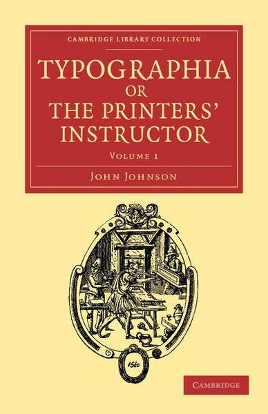 Produktbild: Typographia, or the Printers' Instructor - Volume 1