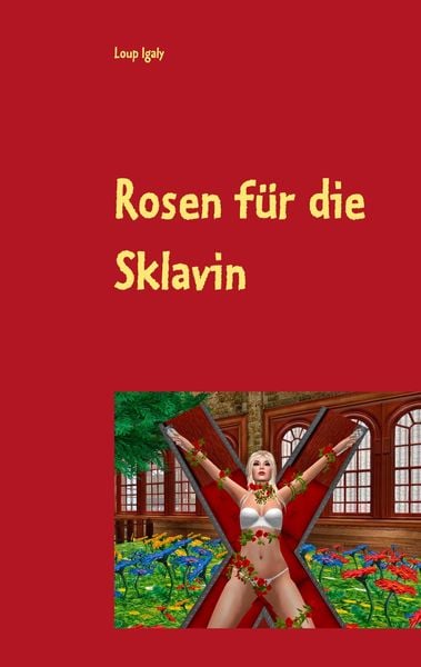 Produktbild: Rosen f&uuml;r die Sklavin
