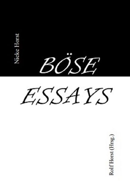 Produktbild: B&ouml;se Essays - Autismus, Psychotherapie, PTBS, Sucht, Alkoholismus, Neurodiversit&auml;t, Postwachstum, Zen, Christenheit, Permakultur, &Ouml;kologie, &ouml;kolog. Fu
