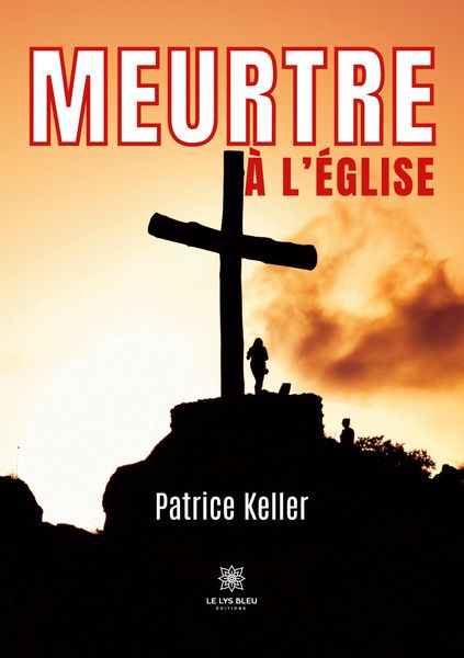 Produktbild: Patrice Keller: Meurtre &agrave; l'&eacute;glise