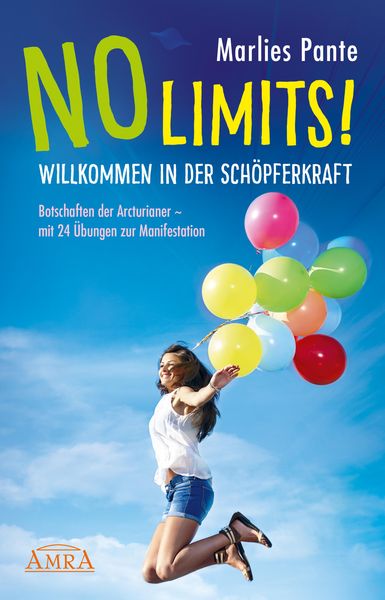 Produktbild: NO LIMITS! WILLKOMMEN IN DER SCHÖPFERKRAFT: Botschaften der Arcturianer - mit 24 Übungen zur Manifestation