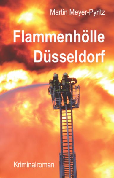 Flammenhölle Düsseldorf, Taschenbuch von Martin Meyer-Pyritz, Gardez, 978-3-89796-275-0
