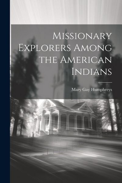 Produktbild: Missionary Explorers Among the American Indians