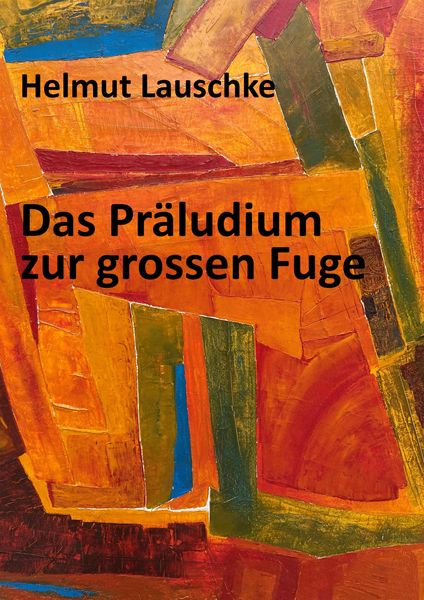 Produktbild: Das Pr&auml;ludium zur grossen Fuge