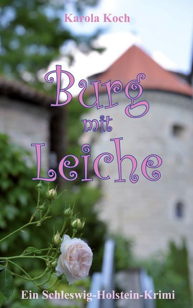 Burg mit Leiche, Taschenbuch von Karola Koch, BoD – Books on Demand, 9783759702845