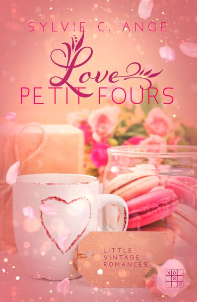 Love Petit Fours, Taschenbuch von Sylvie C. Ange, XOXO-Verlag, 9783967521641