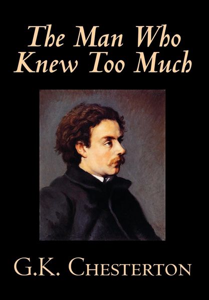 Produktbild: The Man Who Knew Too Much by G. K. Chesterton, Fiction, Mystery & Detective