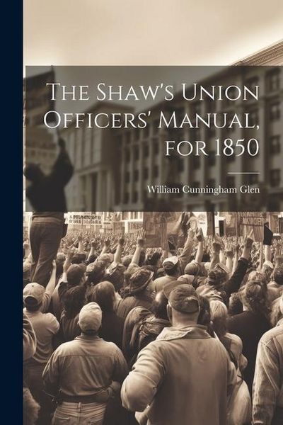 Produktbild: The Shaw's Union Officers' Manual, for 1850
