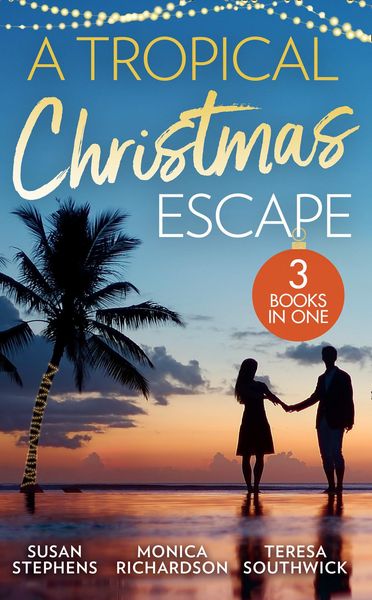 Produktbild: A Tropical Christmas Escape: Back in the Brazilian's Bed (Hot Brazilian Nights!) / A Yuletide Affair / His by Christmas