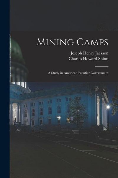 Produktbild: Mining Camps: A Study in American Frontier Government